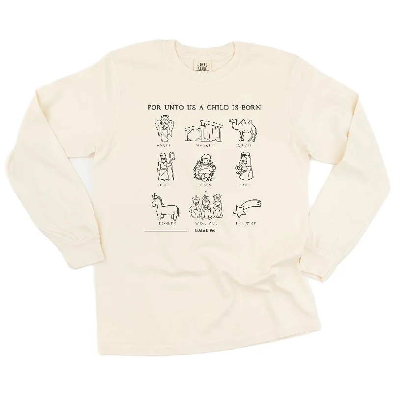 For Unto Us A Child Is Born - LONG SLEEVE Comfort Colors Tee